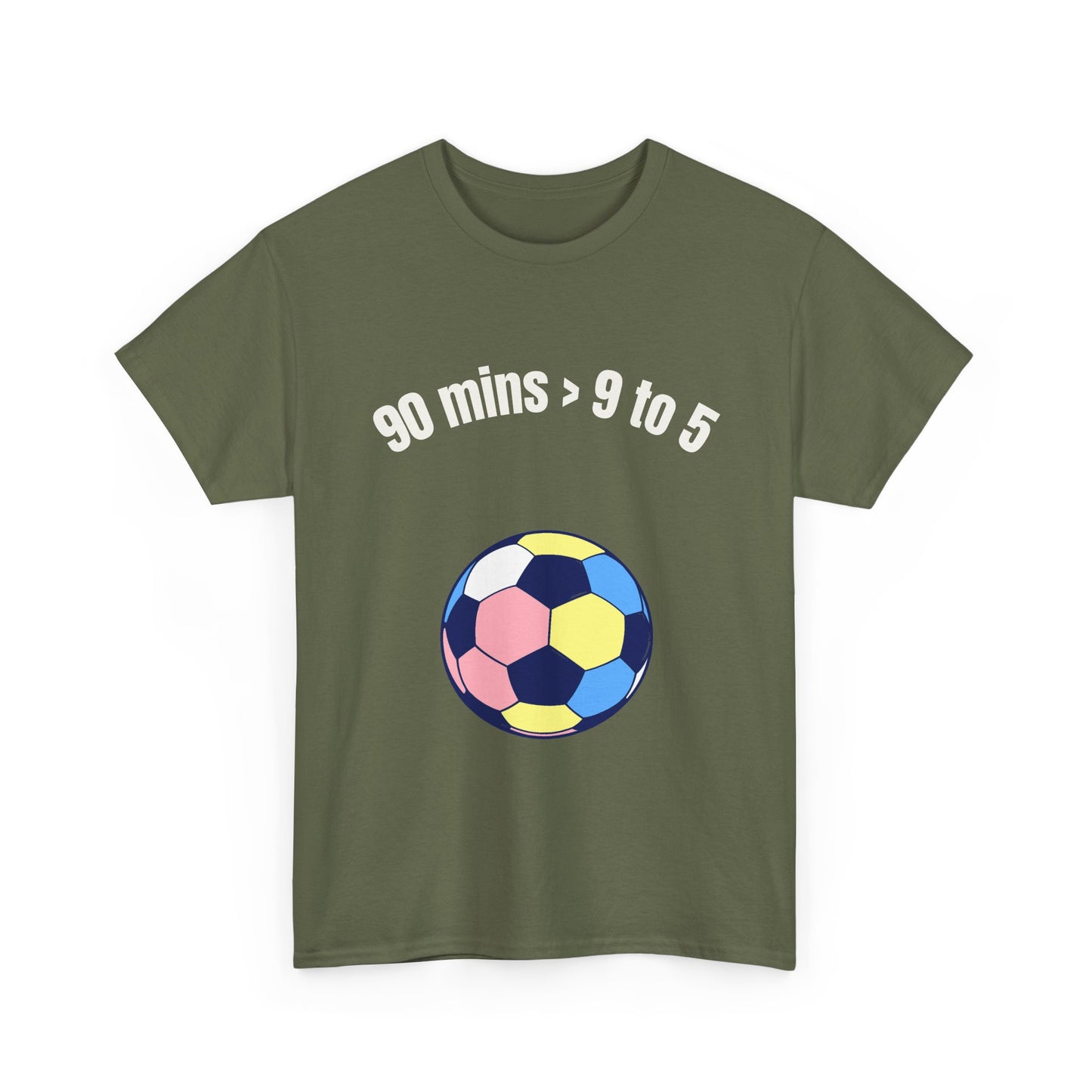 "90 Minutes > 9 to 5" Funny Soccer T‑Shirt